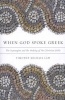 When God Spoke Greek - The Septuagint and the Making of the Christian Bible (Paperback) - Timothy Michael Law Photo