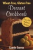 Wheat-free Gluten-free Dessert Cookbook (Paperback, 1st ed) - Connie Sarros Photo