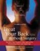 Treat Your Back without Surgery - The Best Nonsurgical Alternatives for Eliminating Back and Neck Pain (Paperback, 2nd Revised edition) - Stephen H Hochschuler Photo