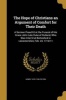 The Hope of Christians an Argument of Comfort for Their Death - A Sermon Preach'd at the Funeral of His Grace John Late Duke of Rutland, Who Was Interr'd at Bottesford in Leicestershire, Feb. 23, 1710/11 (Paperback) - Henry 1679 1740 Felton Photo