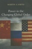 Power in the Changing Global Order - The US, Russia and China (Paperback) - Martin A Smith Photo