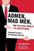 Admen, Mad Men, and the Real World of Advertising - Essential Lessons for Business and Life (Hardcover) - Dave Marinaccio Photo