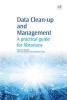 Data Clean-up and Management - A Practical Guide for Librarians (Paperback, New) - Margaret Hogarth Photo