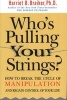 Who's Pulling Your Strings? - How to Break the Cycle of Manipulation and Regain Control of Your Life (Paperback) - Harriet B Braiker Photo