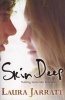 Skin Deep (Paperback) - Laura Jarratt Photo