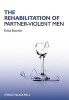 The Rehabilitation of Partner-Violent Men (Paperback) - Erica Bowen Photo