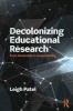 Decolonizing Educational Research - From Ownership to Answerability (Paperback) - Leigh Patel Photo