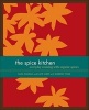 The Spice Kitchen - Everyday Cooking with Organic Spices (Hardcover) - Sara Engram Photo