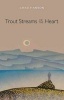 Trout Streams of the Heart (Paperback) - Chad Hanson Photo