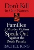 Don't Kill in Our Names - Families of Murder Victims Speak Out Against the Death Penalty (Hardcover) - Rachel King Photo