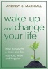 Wake Up and Change Your Life - How to Survive a Crisis and Be Stronger, Wiser, and Happier (Paperback) - Andrew G Marshall Photo