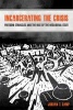 Incarcerating the Crisis - Freedom Struggles and the Rise of the Neoliberal State (Paperback) - Jordan T Camp Photo