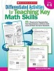 Differentiated Activities for Teaching Key Math Skills, Grades 4-6 - 40+ Ready-To-Go Reproducibles That Help Students at Different Skill Levels All Meet the Same Standards (Paperback) - Martin Lee Photo