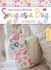 Snug as a Bug - Super Cute Sewn Gifts for Kids from Melly & Me (Paperback) - Melanie McNeice Photo