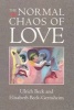 The Normal Chaos of Love (Paperback) - Elisabeth Beck Gernsheim Photo