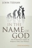 In the Name of God - The Evolutionary Origins of Religious Ethics and Violence (Hardcover) - John Teehan Photo