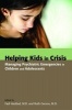 Helping Kids in Crisis - Managing Psychiatric Emergencies in Children and Adolescents (Paperback) - Fadi Haddad Photo