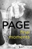 Final Moments (Paperback) - Emma Page Photo