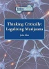 Thinking Critically - Legalizing Marijuana (Hardcover) - John Allen Photo