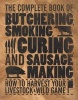 The Complete Book of Butchering, Smoking, Curing, and Sausages - How to Harvest Your Livestock and Wild Game (Hardcover) - Philip Hasheider Photo