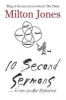 10 Second Sermons - .. and Even Quicker Illustrations (Paperback) - Milton Jones Photo