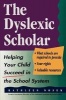 The Dyslexic Scholar - Helping Your Child Achieve Academic Success (Paperback) - Kathleen Nosek Photo