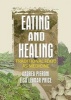 Eating and Healing - Traditional Food as Medicine (Hardcover) - Andrea Pieroni Photo