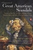 A Treasury of Great American Scandals: Tantalizing True Tales of Historic Misbehavior by the Founding Fathers and Others Who Let Freedom Swing (Paperback, New) - Michael Farquhar Photo