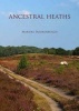 Ancestral Heaths - Reconstructing the Barrow Landscape in the Central and Southern Netherlands (Paperback) - Marieke Doorenbosch Photo