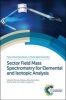 Sector Field Mass Spectrometry for Elemental and Isotopic Analysis (Hardcover) - Thomas Prohaska Photo