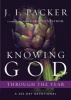 Knowing God Through the Year - A 365-Day Devotional (Paperback) - JI Packer Photo