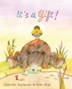 It's a Gift! (Hardcover) - Gabriela Keselman Photo