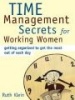 Time Management Secrets for Working Women - Getting Organized to Get the Most Out of Each Day (Paperback) - Klein Ruth Photo