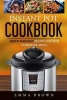 Instant Pot Cookbook - Quick and Easy Recipes for Your Homemade Meals (Paperback) - MS Emma Brown Photo