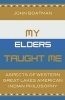 My Elders Taught Me - Aspects of Western Great Lakes American Indian Philosophy (Paperback, New) - John F Boatman Photo