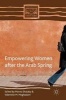 Empowering Women After the Arab Spring (Hardcover, 1st ed. 2016) - Marwa Shalaby Photo