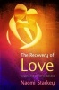 The Recovery of Love - Walking the Way to Wholeness (Paperback) - Naomi Starkey Photo