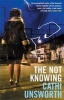 The Not Knowing (Paperback, Main) - Cathi Unsworth Photo