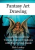 Fantasy Art Drawing - Learn How to Draw Various Fantasy Creatures with Step by Step Guide (Paperback) - Nick Laskey Photo