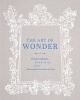 The Art of Wonder - Inspiration, Creativity, and the  (Paperback) - Minneapolis Institute of Arts Photo