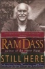 Still Here - Embracing Aging, Changing, And Dying (Paperback) - Ram Dass Photo