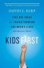 Kids First - Five Big Ideas for Transforming Children's Lives and America's Future (Paperback) - David Kirp Photo