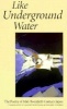 Like Underground Water - The Poetry of Mid-Twentieth Century Japan (Paperback) - Naoshi K oriyama Photo