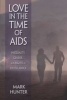 Love In The Time Of AIDS - Inequality, Gender And Rights In South Africa (Paperback) - Mark Hunter Photo