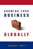 Growing Your Business Globally (Hardcover) - Robert Taft Photo