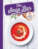 The Soup Bar - 80 Recipes to Heal & Nourish (Hardcover) - Sara Lewis Photo