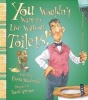 You Wouldn't Want to Live Without Toilets! (Paperback) - Fiona Macdonald Photo