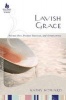 Lavish Grace - Poured Out, Poured Through, and Overflowing (Paperback) - Kathy Howard Photo