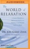 The World of Relaxation - A Guided Mindfulness Meditation Practice for Healing in the Hospital And/Or at Home (MP3 format, CD) - Jon Kabat Zinn Photo