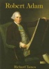 Robert Adam - an Illustrated Life of Robert Adam, 1728-92 (Paperback) - Richard Tames Photo